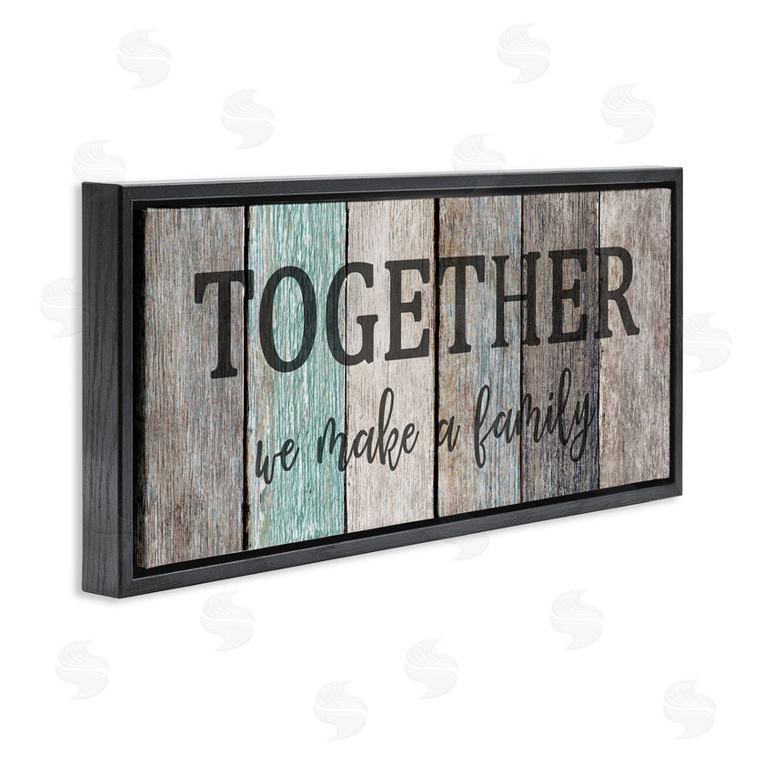 Kim Allen | Together We Make a Family Quote