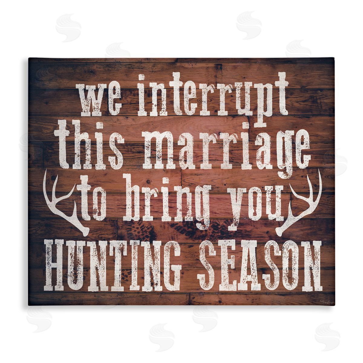 Interrupt Marriage Hunting Phrase Canvas Wall Art, Home Decor by Gigi Louise