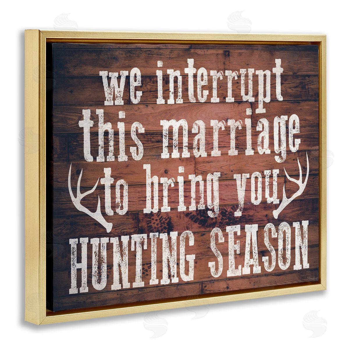 Interrupt Marriage Hunting Phrase Gold Floating Frame Canvas Wall Art, Home Decor by Gigi Louise