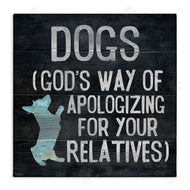 Gigi Louise | Dogs are God's Apology Phrase