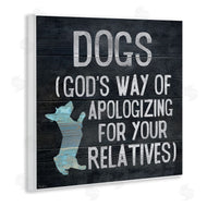 Gigi Louise | Dogs are God's Apology Phrase