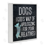 Gigi Louise | Dogs are God's Apology Phrase