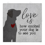 Gigi Louise | Love Is Excited Dog Pet Phrase