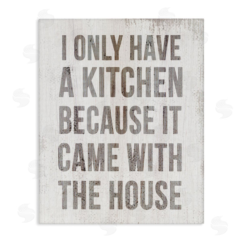 Stupell Studio | Funny Kitchen Came with House