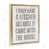 Stupell Studio | Funny Kitchen Came with House