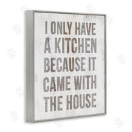 Stupell Studio | Funny Kitchen Came with House