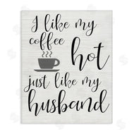 Stupell Studio | Coffee Hot Like My Husband