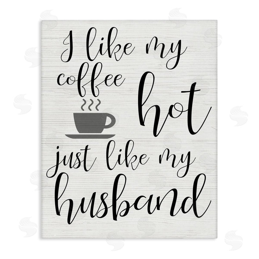 Stupell Studio | Coffee Hot Like My Husband