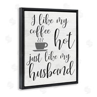Stupell Studio | Coffee Hot Like My Husband