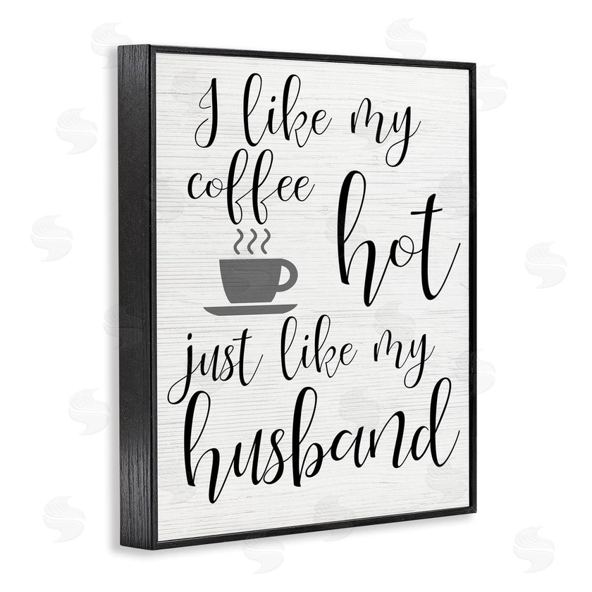 Stupell Studio | Coffee Hot Like My Husband