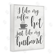 Stupell Studio | Coffee Hot Like My Husband