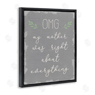 Stupell Studio | OMG Mom is Right Funn
