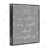 Stupell Studio | OMG Mom is Right Funn