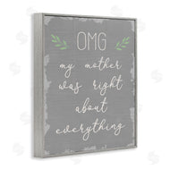 Stupell Studio | OMG Mom is Right Funn