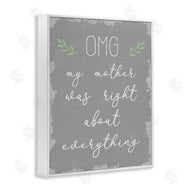 Stupell Studio | OMG Mom is Right Funn