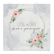 Kim Allen | Less Worry More Prayer Florals