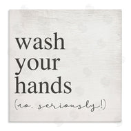 Stupell Studio | No Seriously Wash Your Hands