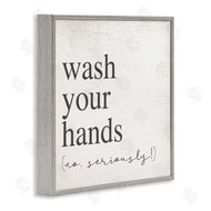 Stupell Studio | No Seriously Wash Your Hands