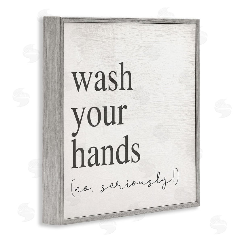 Stupell Studio | No Seriously Wash Your Hands