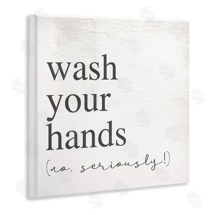 Stupell Studio | No Seriously Wash Your Hands