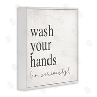 Stupell Studio | No Seriously Wash Your Hands