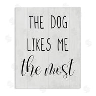 Stupell Studio | The Dog Likes Me Most
