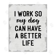 Stupell Studio | Work for My Dog Funny