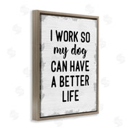 Stupell Studio | Work for My Dog Funny