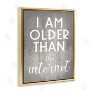 Stupell Studio | I am Older than the Internet
