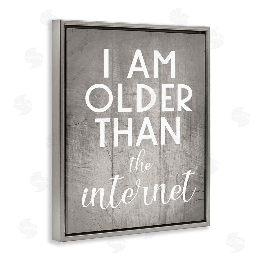 Stupell Studio | I am Older than the Internet