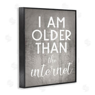 Stupell Studio | I am Older than the Internet