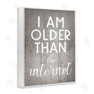 Stupell Studio | I am Older than the Internet