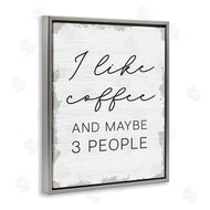 Stupell Studio | I Like Coffee and Three People