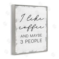 Stupell Studio | I Like Coffee and Three People