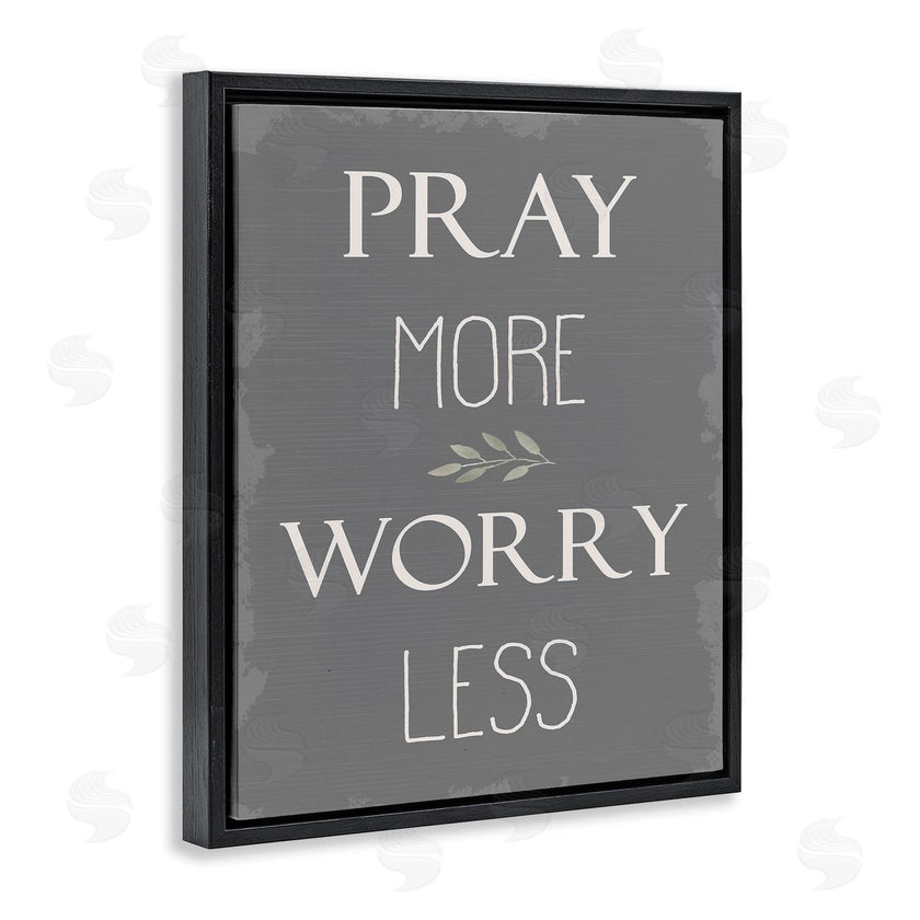 Stupell Studio | Pray More Worry Less Grey