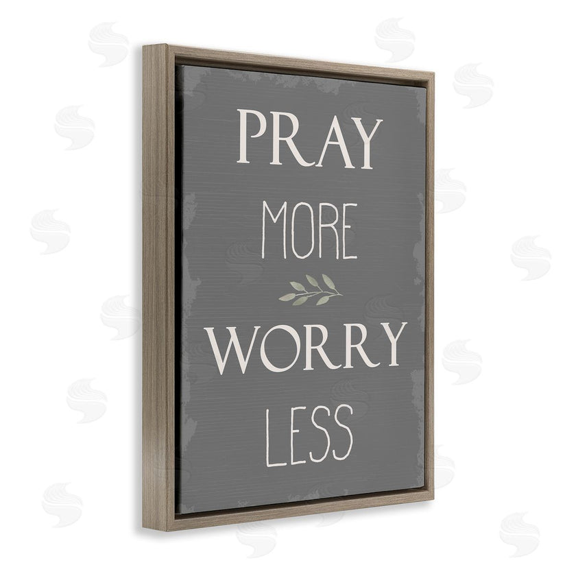 Stupell Studio | Pray More Worry Less Grey