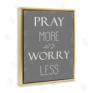 Stupell Studio | Pray More Worry Less Grey