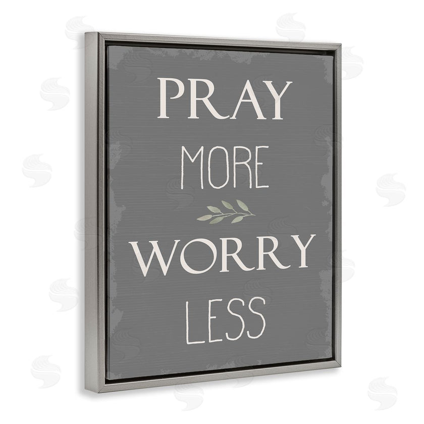 Stupell Studio | Pray More Worry Less Grey