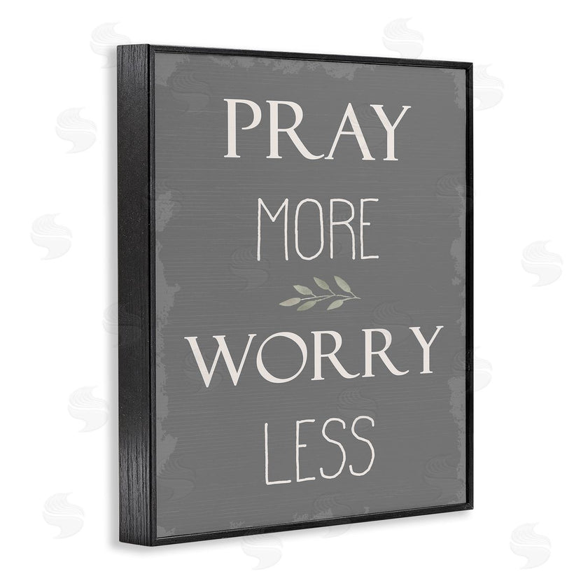 Stupell Studio | Pray More Worry Less Grey