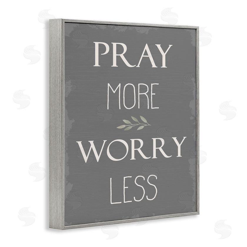Stupell Studio | Pray More Worry Less Grey
