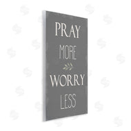 Stupell Studio | Pray More Worry Less Grey