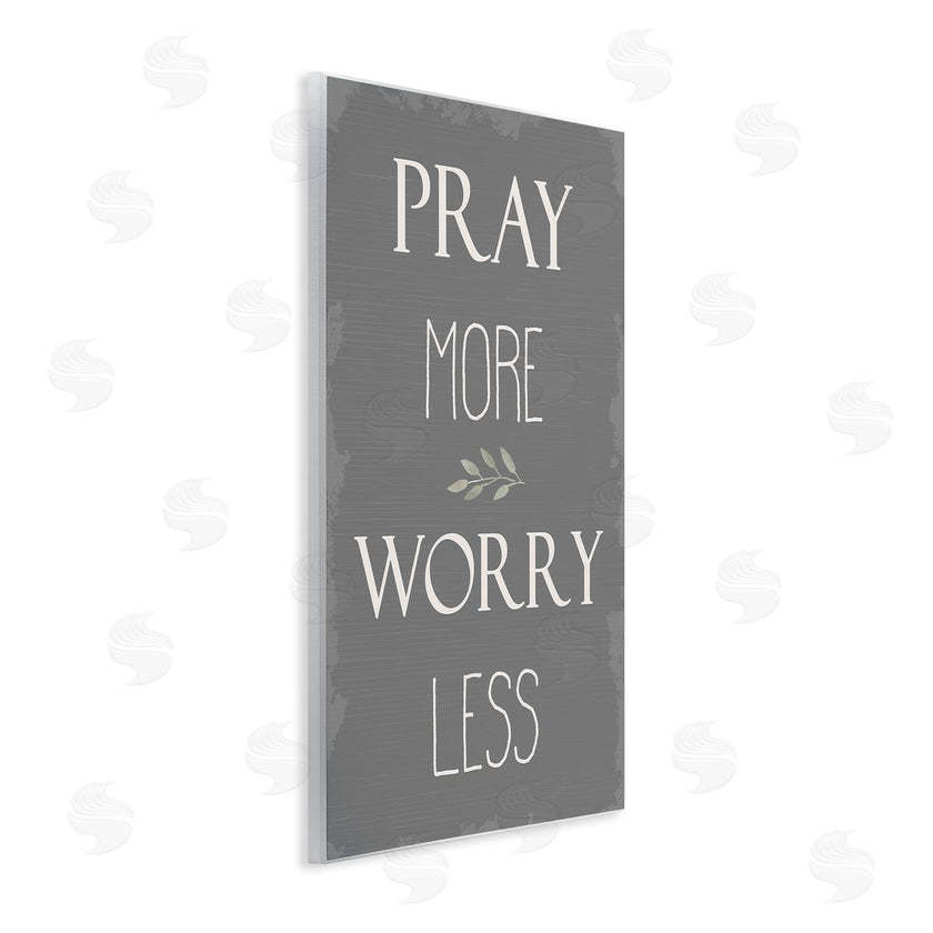 Stupell Studio | Pray More Worry Less Grey