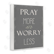 Stupell Studio | Pray More Worry Less Grey