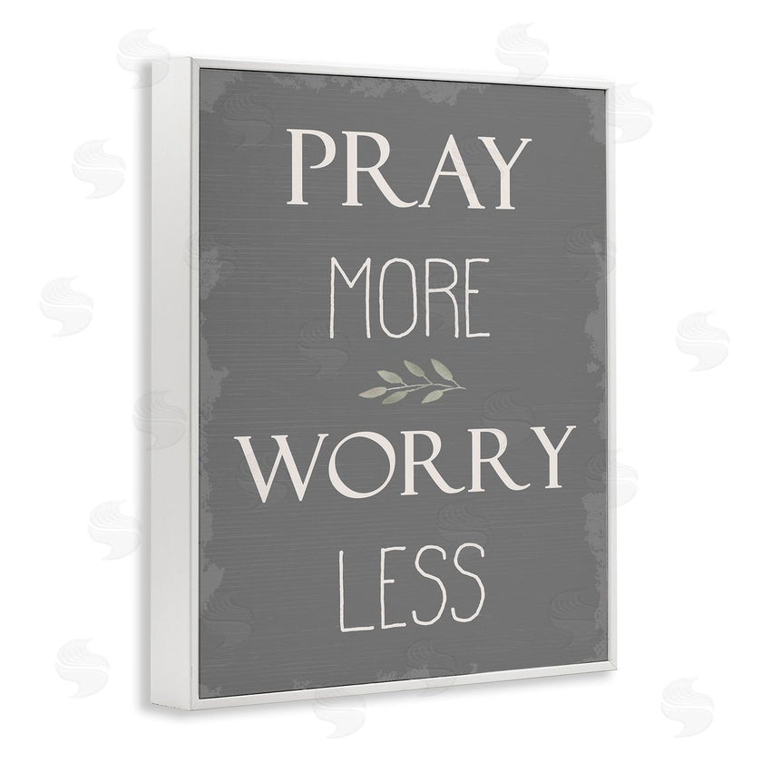 Stupell Studio | Pray More Worry Less Grey