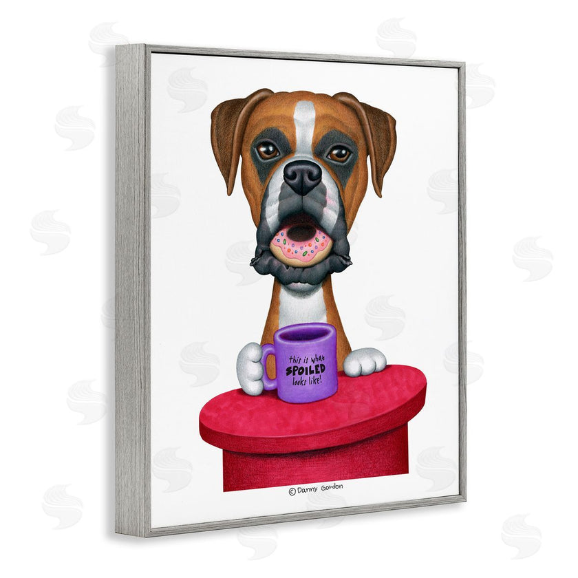 Danny Gordan | Spoiled Boxer Dog with Quote