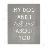 Stupell Studio | My Dog and I Talk About You