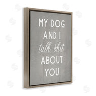 Stupell Studio | My Dog and I Talk About You