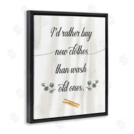 Stupell Studio | Rather Buy than Wash Clothes