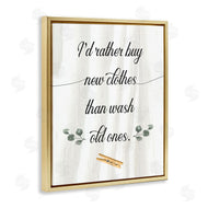 Stupell Studio | Rather Buy than Wash Clothes