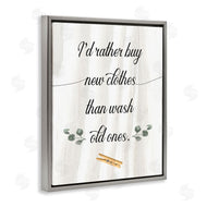 Stupell Studio | Rather Buy than Wash Clothes